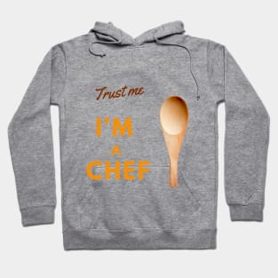 Trust me I'm a chef is a concept for parody chef Hoodie